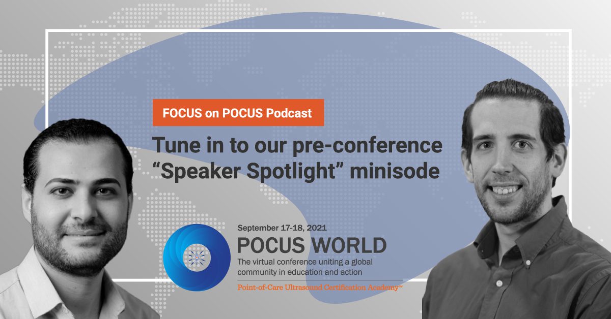 Dr. Ghaly and Dr. Davis discuss the 2021 POCUS World Conference